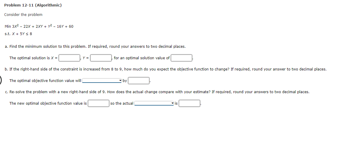 Consider the problem Min3X222X+2XY+y216Y+60 s.t.