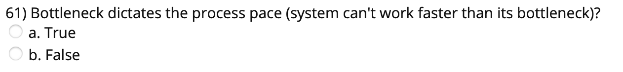 61) Bottleneck dictates the process pace (system