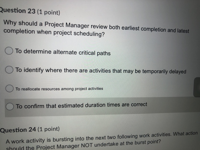 Question 23 (1 point) Why should a Project