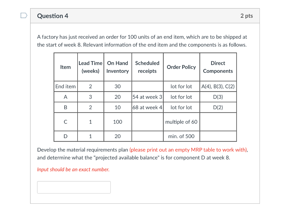 Question 4 2 pts A factory has just received an
