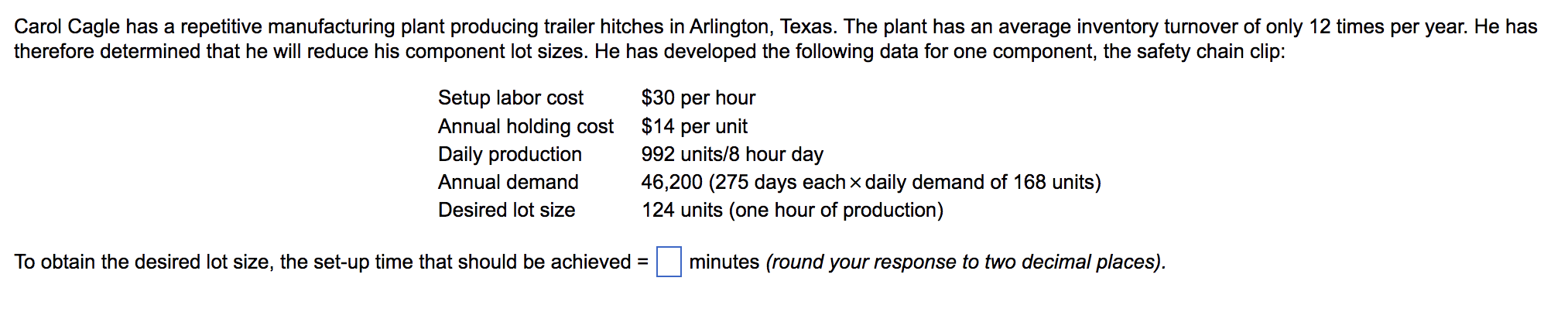 Carol Cagle has a repetitive manufacturing plant
