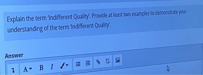 Explain the term 'Indifferent Quality. Provide at