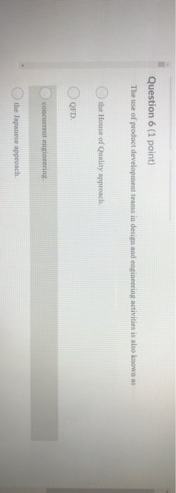 Question 6 (1 point) The use of product