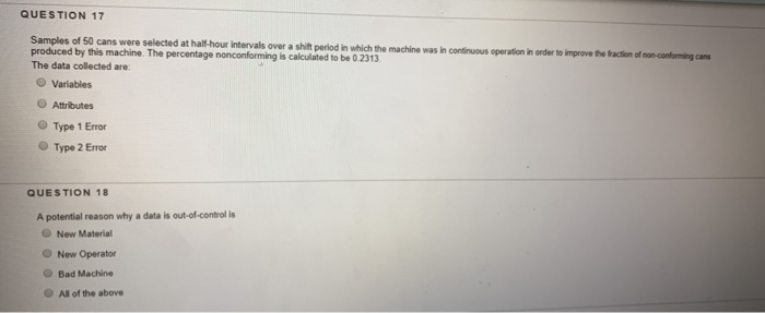 QUESTION 17 Samples of 50 cans were selected at