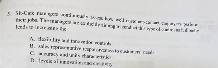 5. Sit-Cafe managers continuously assess how well