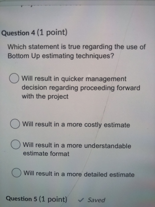 Question 4 (1 point) Which statement is true