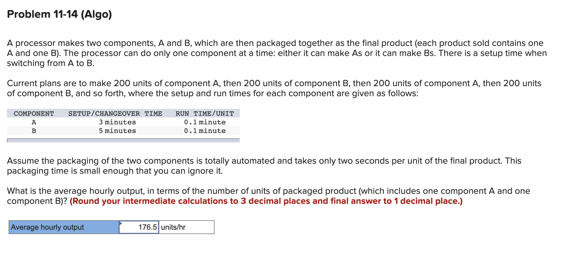 A processor makes two components, A and B, which