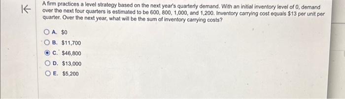 A firm practices a level strategy based on the