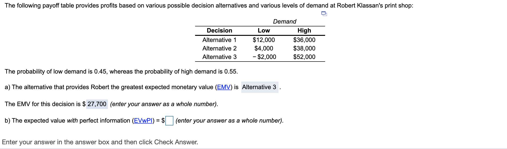 The following payoff table provides profits based
