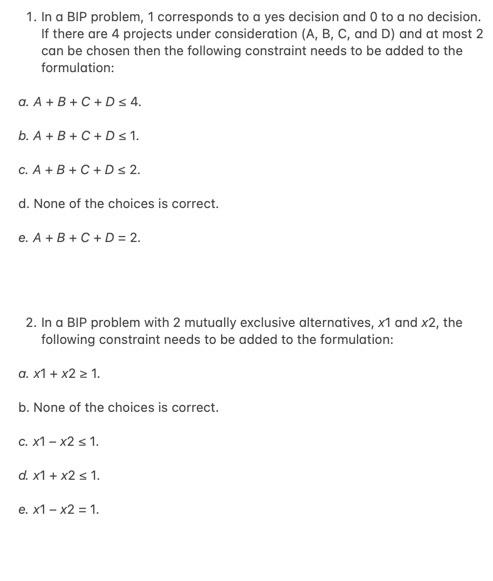 1. In a BIP problem, 1 corresponds to a yes