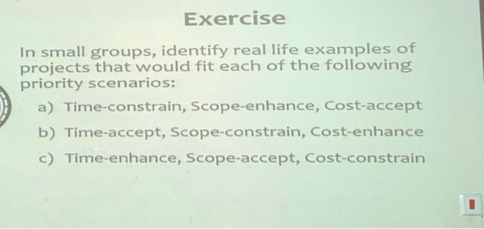 Exercise In small groups, identify real life