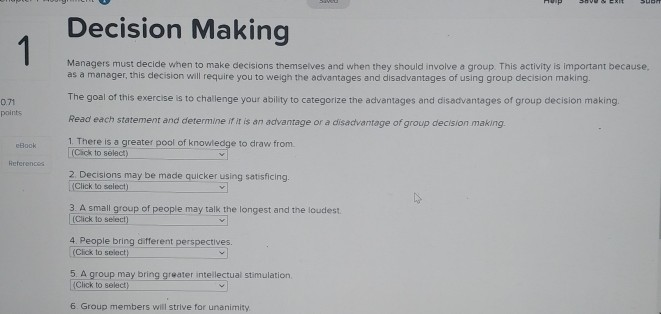 Decision Making 1 0.71 points Managers must