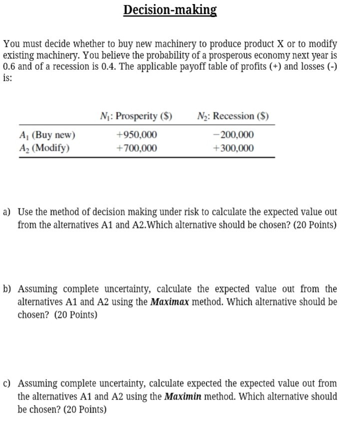 help! Decision-making You must decide whether to