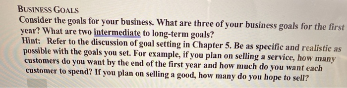 BUSINESS GOALS Consider the goals for your