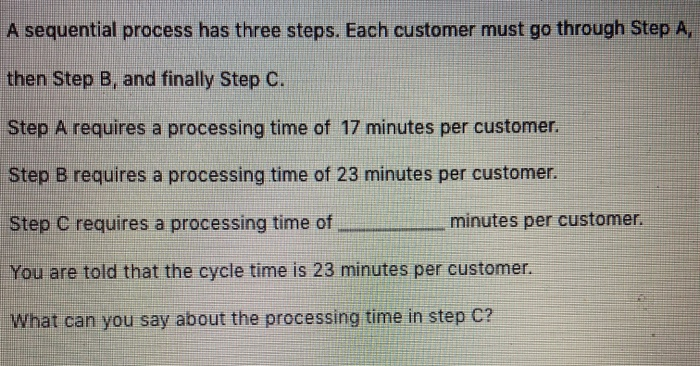 please elaborate your answer A sequential process