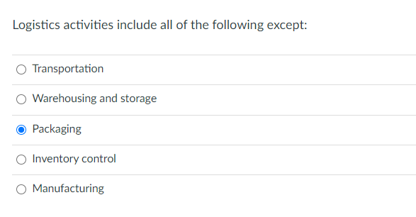 Logistics activities include all of the following
