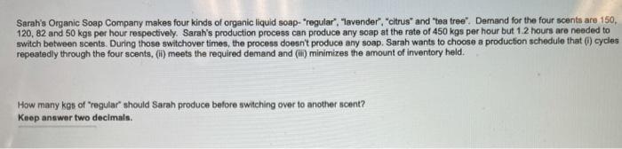 Sarah's Organic Soap Company makes four kinds of