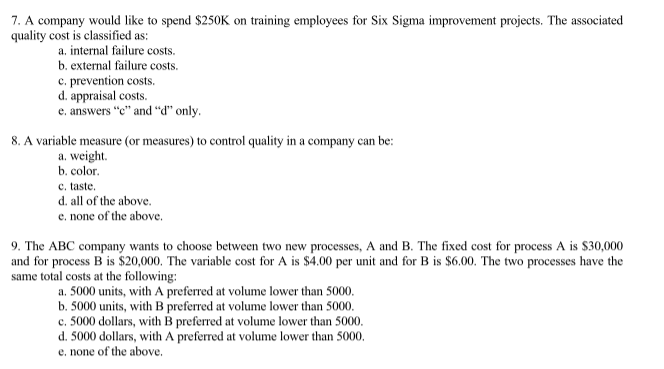 7. A company would like to spend $250K on