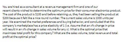 You are hired as a consultant at a revenue