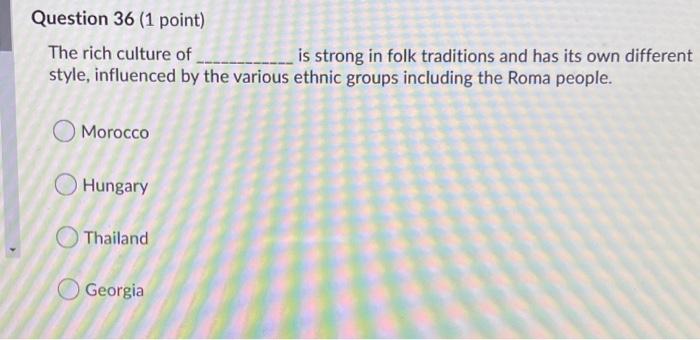 Question 36 (1 point) The rich culture of is