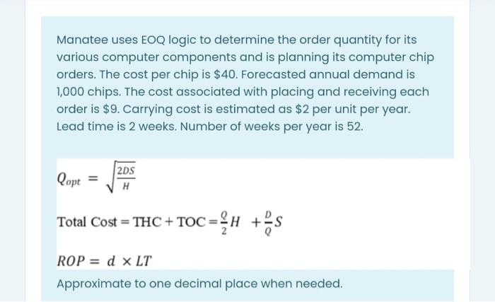 Manatee uses EOQ logic to determine the order
