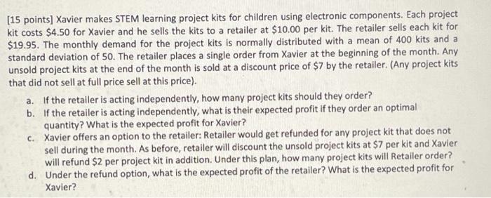 Global supply chain 6. [15 points] Xavier makes