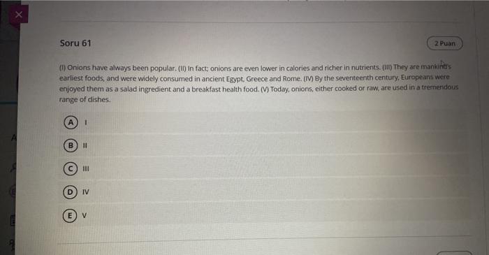 please qickly X Soru 61 2 Puan () Onions have