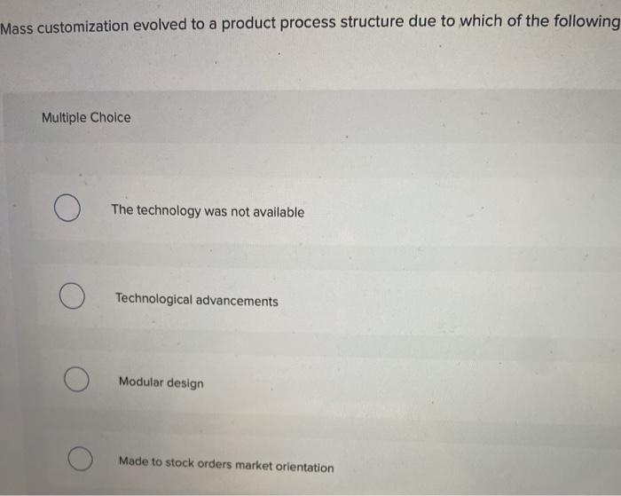 Mass customization evolved to a product process