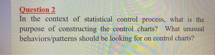 Question 2 In the context of statistical control