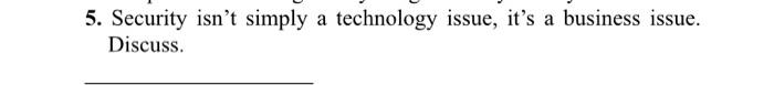 5. Security isn't simply a technology issue, it's