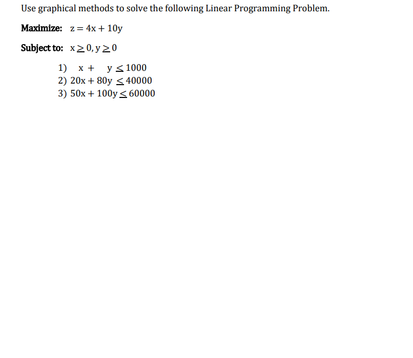 Use graphical methods to solve the following
