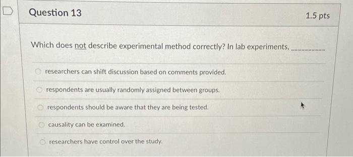 Question 13 1.5 pts Which does not describe