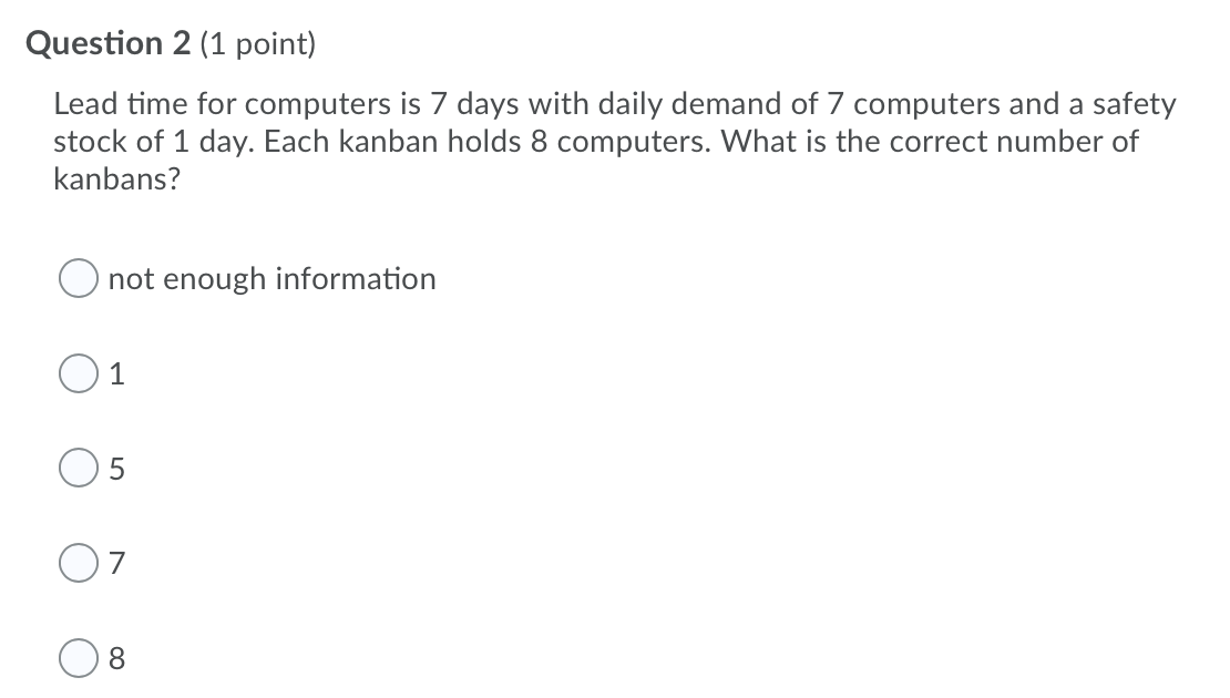 Question 2 (1 point) Lead time for computers is 7