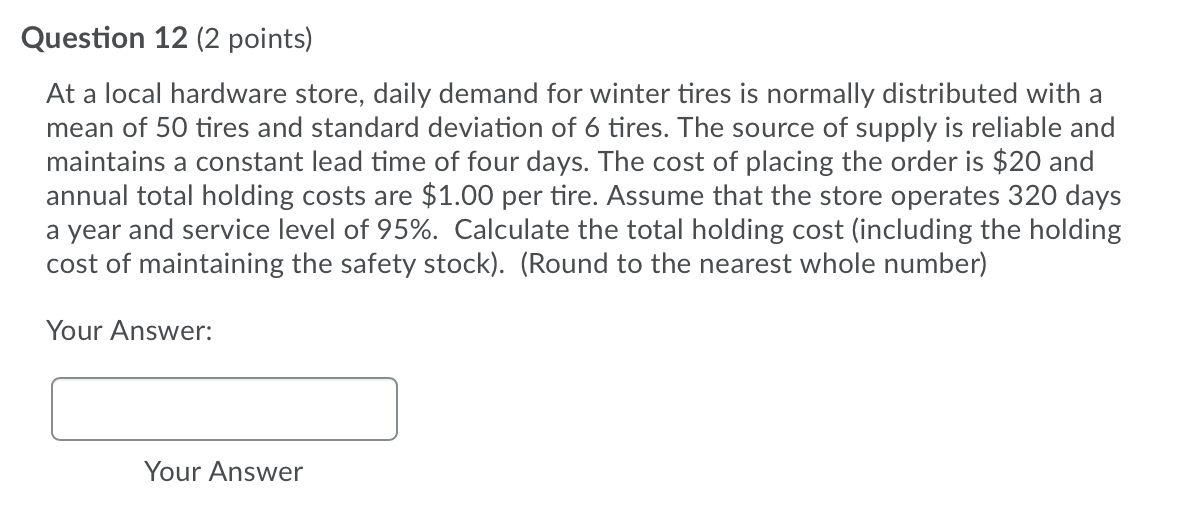 Question 12 (2 points) At a local hardware store,