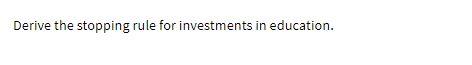 Derive the stopping rule for investments in