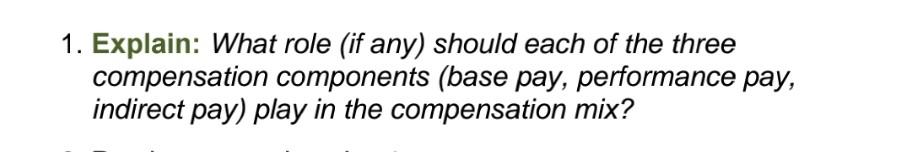 1. Explain: What role (if any) should each of the