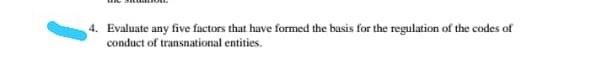 4. Evaluate any five factors that have formed the