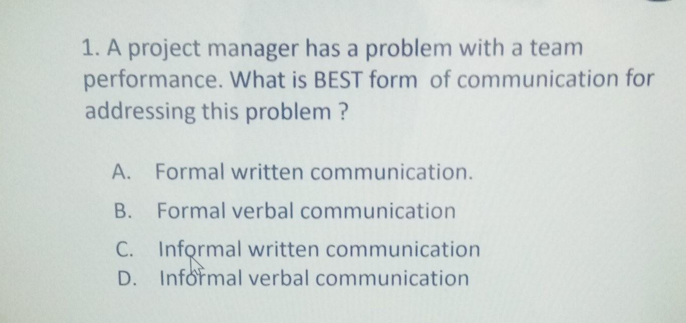 1. A project manager has a problem with a team