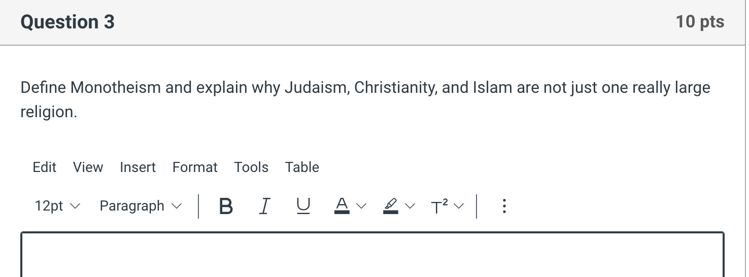 Question 3 10 pts Define Monotheism and explain