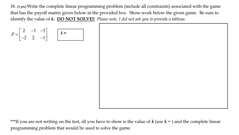 18. [5 pts) Write the complete linear programming