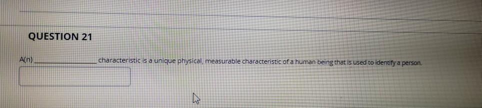 QUESTION 21 A(n) characteristic is a unique