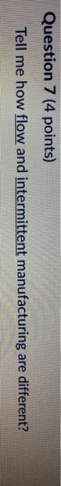 Question 7 (4 points) Tell me how flow and