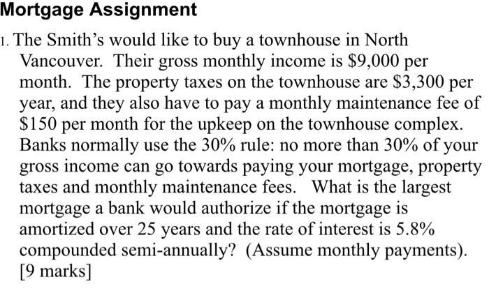 Mortgage Assignment 1. The Smith's would like to