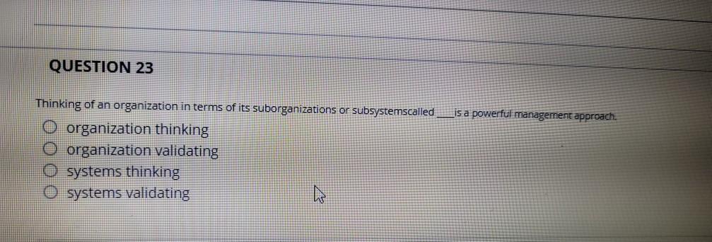QUESTION 23 is a powerful management approach.
