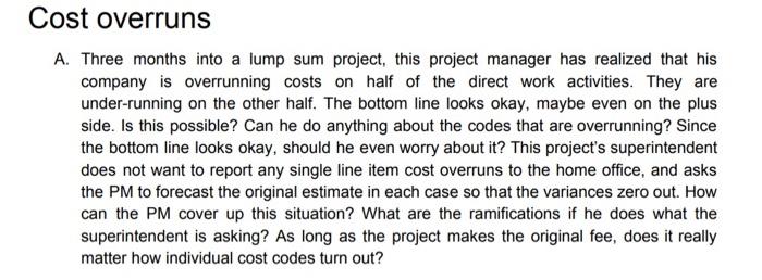 Cost overruns A. Three months into a lump sum