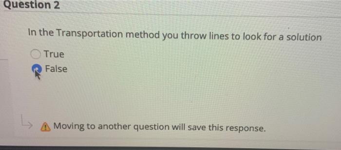 Question 2 In the Transportation method you throw