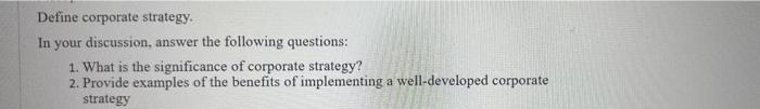 Define corporate strategy. In your discussion,
