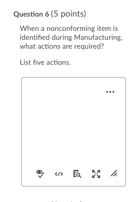 Question 6 (5 points) When a nonconforming item