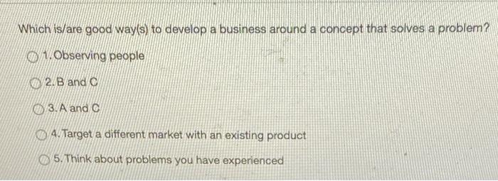 Which is/are good way(s) to develop a business