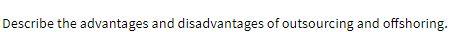 Describe the advantages and disadvantages of